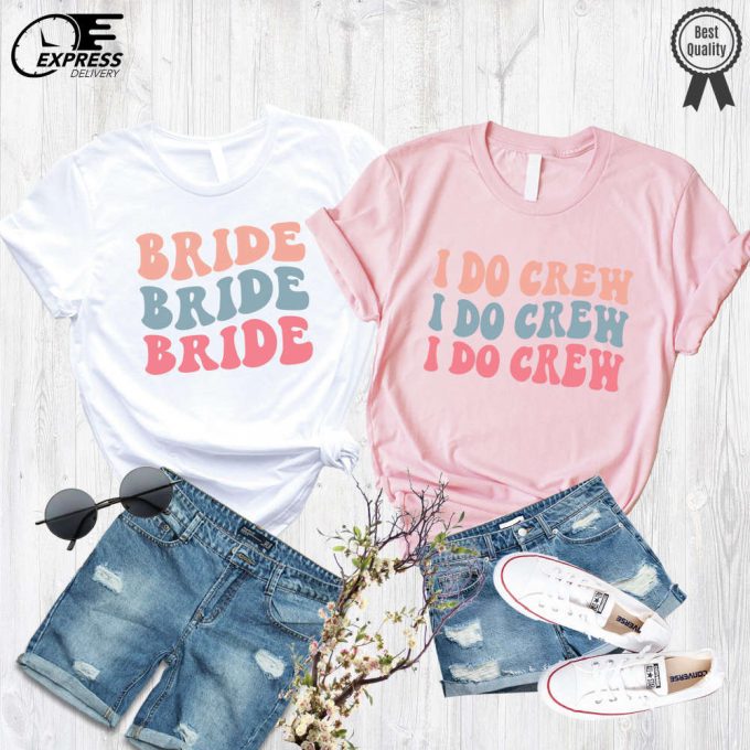 Bride Shirt: I Do Crew Bride Tribe Bridesmaid &Amp; Team Bride Wedding Party &Amp; Bachelorette Shirts 2