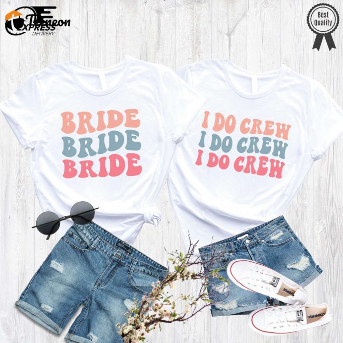 Bride Shirt: I Do Crew Bride Tribe Bridesmaid &Amp;Amp; Team Bride Wedding Party &Amp;Amp; Bachelorette Shirts 1