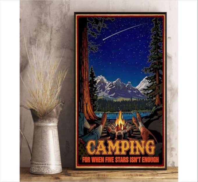 Camping For When Five Stars Isn’t Enough Poster For Home Decor Gift For Home Decor Gift 2