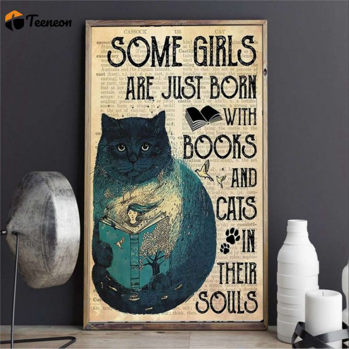 Cat Some Girls Are Just Born With Books And Cats Cat Book Lover Poster For Home Decor Gift For Home Decor Gift 1