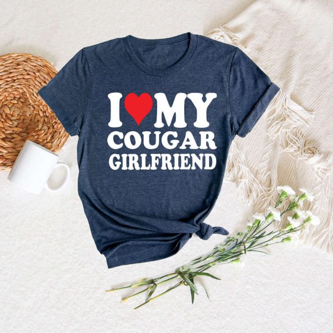 Cougar Love T-Shirt: Funny Sugar Baby Tee For Men Show Your Love For Your Cougar Girlfriend! 3