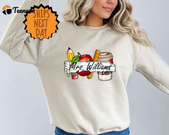 Custom Name Teacher Sweatshirt, Personalized Teacher Sweater, Back To School Sweater, Teacher Appreciation, Teacher Life Sweatshirt 1