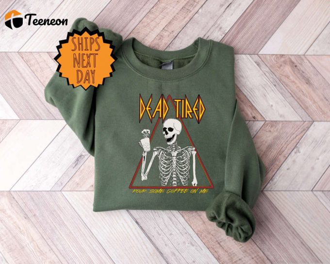 Dead Tired Unisex Sweatshirt, Funny Halloween Graphic Sweater, Witchy Sweater, Coffee Sweater, Halloween Gift Sweater, Skeleton Sweater 1