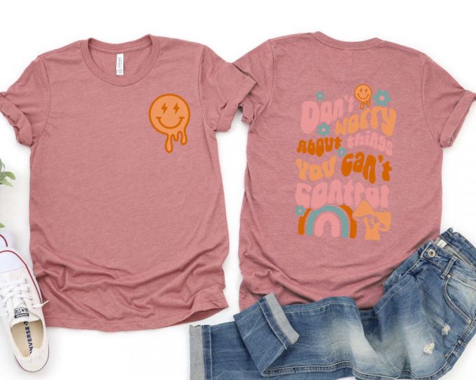 Don'T Worry About Things You Can'T Control Shirt, Positive Message T-Shirt, Women Aesthetic Trendy Retro Shirt 4