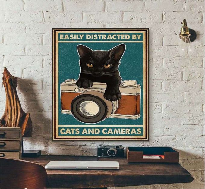 Easily Distracted By Cats And Cameras Poster For Home Decor Gift For Home Decor Gift 2