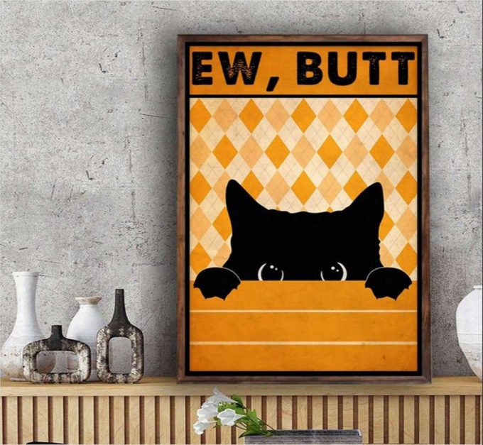 Ew Butt Black Cat Poster For Home Decor Gift For Home Decor Gift 2