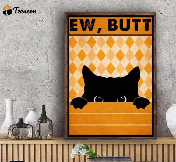 Ew Butt Black Cat Poster For Home Decor Gift For Home Decor Gift 1