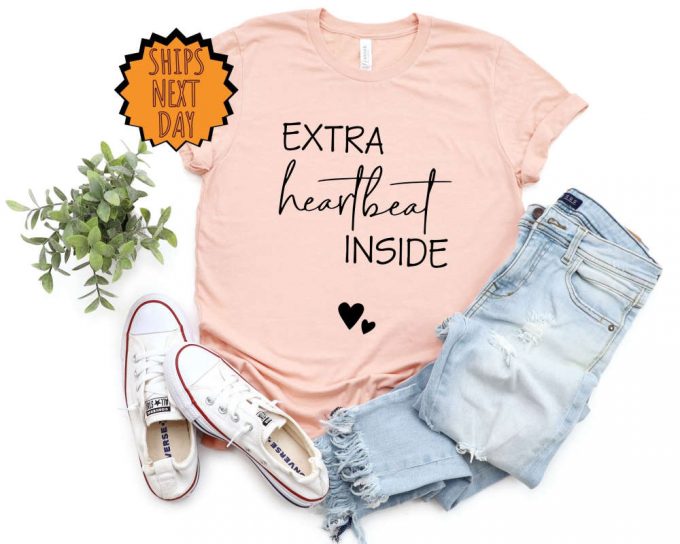 Extra Heartbeat Inside Shirt ,Baby Gift Shirt, Pregnancy Reveal, Mommy To Be Shirt, We'Re Expecting, Maternity Shirt, Pregnancy Gift Shirt 2