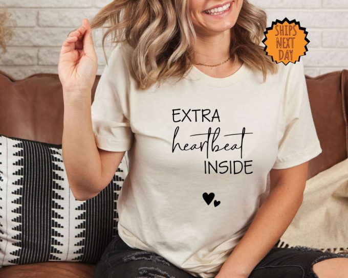 Extra Heartbeat Inside Shirt ,Baby Gift Shirt, Pregnancy Reveal, Mommy To Be Shirt, We'Re Expecting, Maternity Shirt, Pregnancy Gift Shirt 4