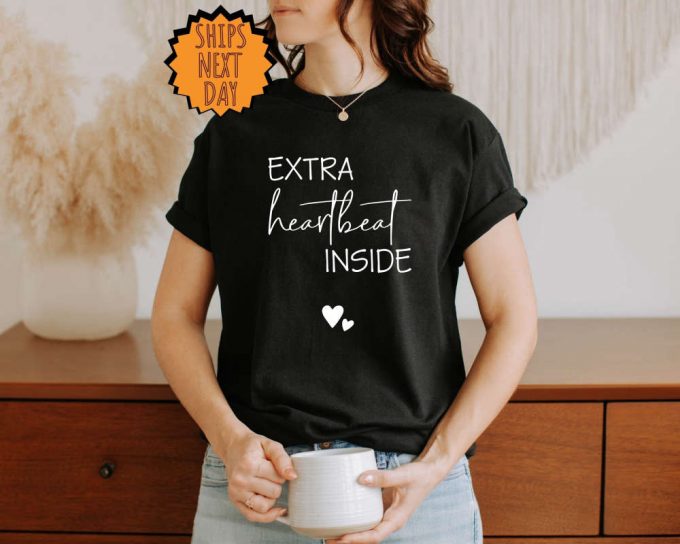 Extra Heartbeat Inside Shirt ,Baby Gift Shirt, Pregnancy Reveal, Mommy To Be Shirt, We'Re Expecting, Maternity Shirt, Pregnancy Gift Shirt 6