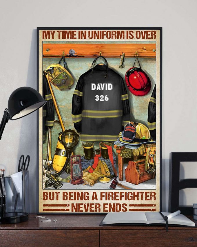 Firefighter My Time In Uniform Is Over Vertical Poster For Home Decor Gift Pa74 3