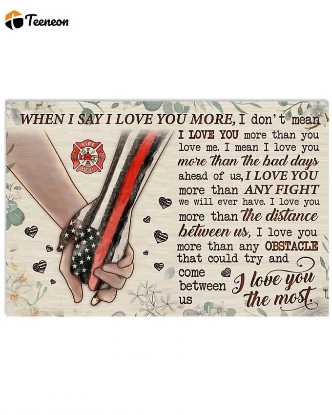 Firefighter Valentine When I Say I Love U Poster Gifts 2024 1