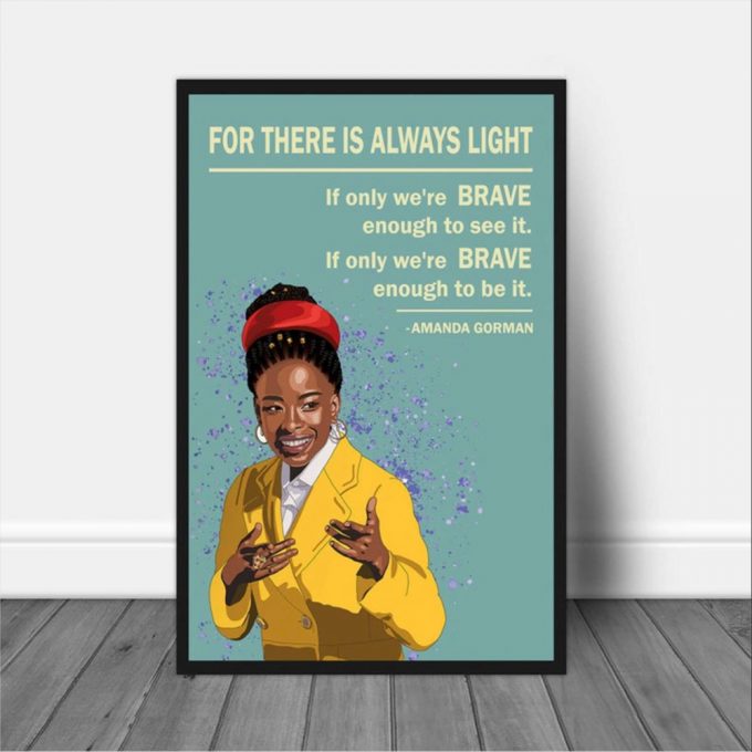 For There Is Always Light The Hill We Climb Poster For Home Decor Gift For Home Decor Gift Amanda Gorman 2