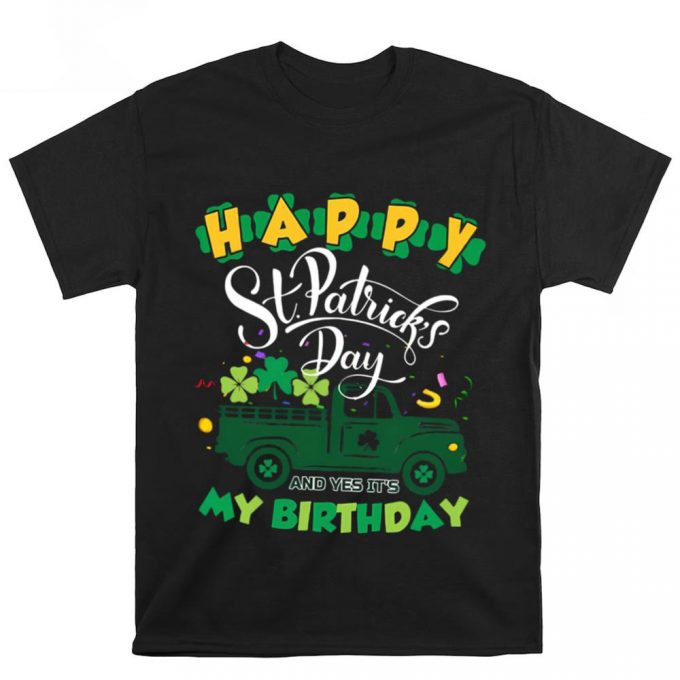 Happy St Patrick’s Day And It’s My Birthday Cute T Shirt 2