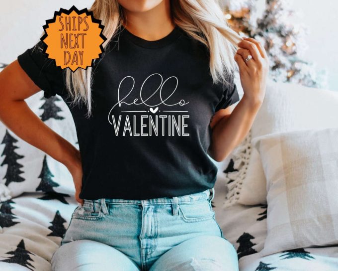 Hello Valentine Shirt, Valentine Love Shirt, Valentines Day Gift Shirt, Cute Valentine Day Shirt, Valentines Day Gift Shirt, Valentine Shirt 3