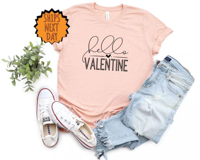 Hello Valentine Shirt, Valentine Love Shirt, Valentines Day Gift Shirt, Cute Valentine Day Shirt, Valentines Day Gift Shirt, Valentine Shirt 6