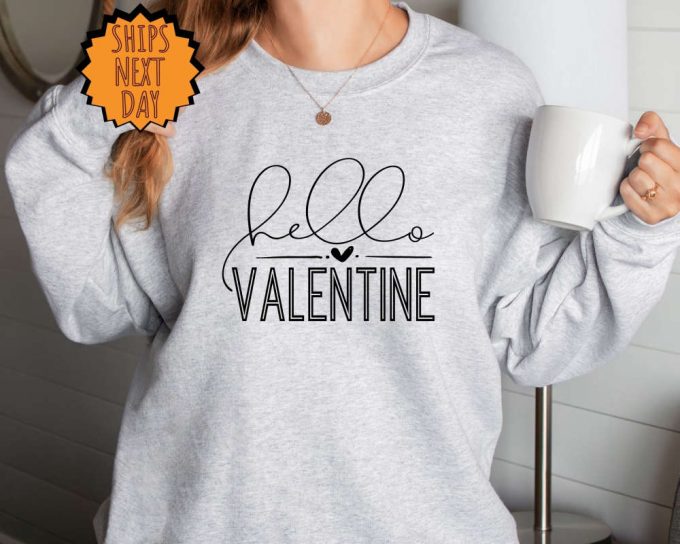 Hello Valentine Sweatshirt, Valentine Love Hoodie, Valentines Day Gift Sweatshirt, Cute Valentine Day Sweatshirt, Valentines Day Gift Shirt 3