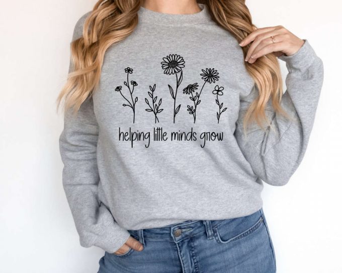 Helping Little Minds Grow Sweatshirt, Educators Sweater, Gift For Teacher, Special Education Teacher Sweater, Teacher Appreciation Sweater 2