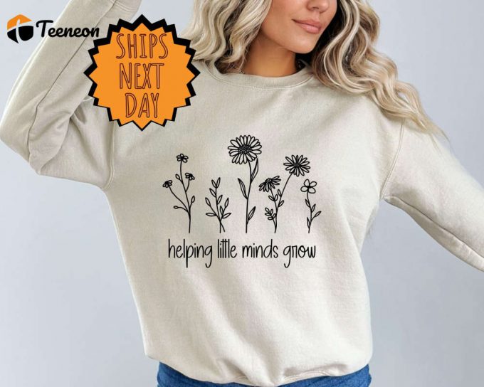 Helping Little Minds Grow Sweatshirt, Educators Sweater, Gift For Teacher, Special Education Teacher Sweater, Teacher Appreciation Sweater 1