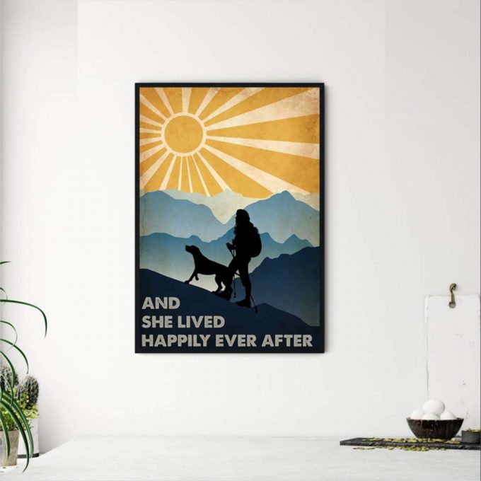 Hiking Girl And Dog And She Lived Happily Ever After Poster For Home Decor Gift For Home Decor Gift 2