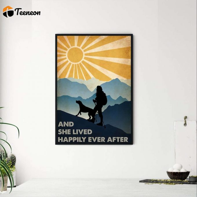 Hiking Girl And Dog And She Lived Happily Ever After Poster For Home Decor Gift For Home Decor Gift 1