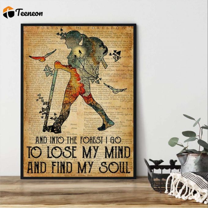 Hiking Girl Into The Forest I Go To Lose My Mind And Find My Soul Poster For Home Decor Gift For Home Decor Gift 1