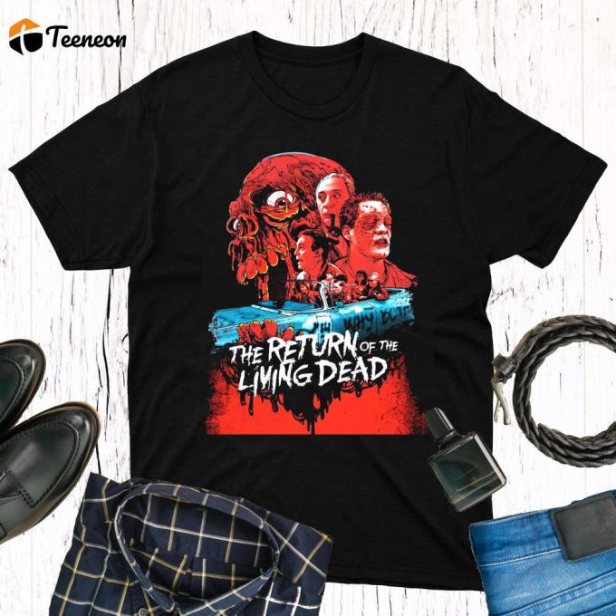 Return Of The Living Dead Horror Movie Poster T-Shirt: Perfect Halloween Gift For Her Movie Fan &Amp;Amp; Halloween Fan Shirt 1