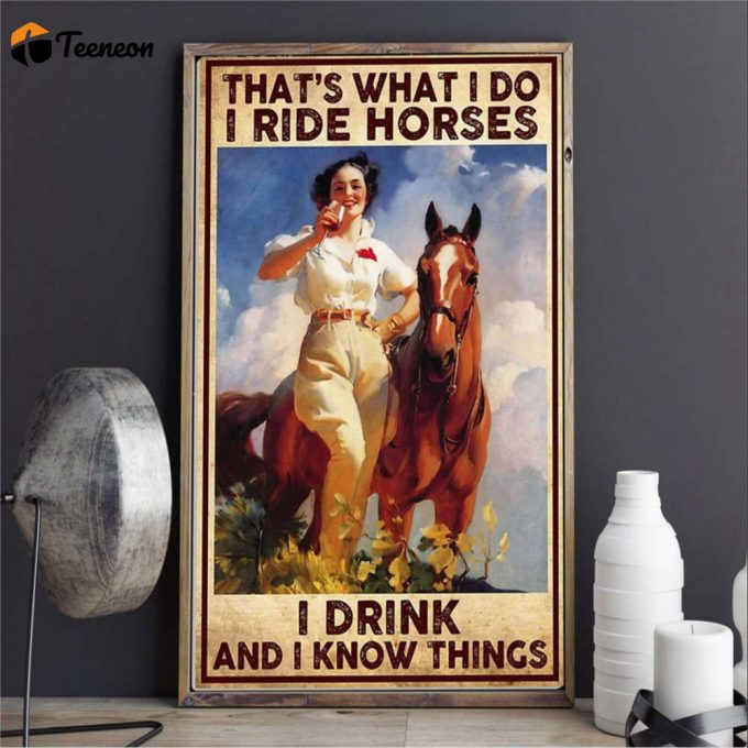 Horse That’s What I Do Horse Lover Poster For Home Decor Gift For Home Decor Gift 1