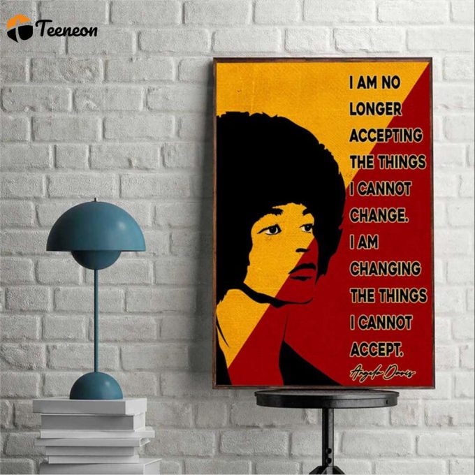 I Am No Longer Poster For Home Decor Gift For Home Decor Gift Angela Davis