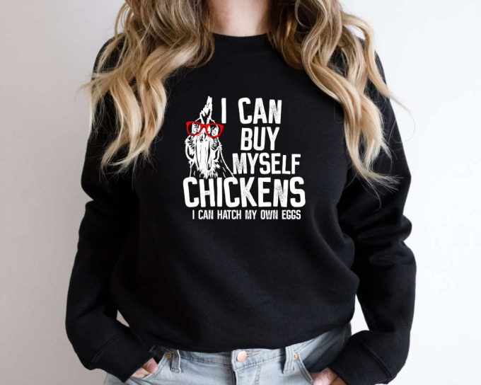 I Can Buy Myself Chickens Country Sweatshirt,Chicken Glasses Farm Life Sweat,Crazy Chicken Lady Sweat,Chicken Lover Sweat,Chicken Mom Sweat 3