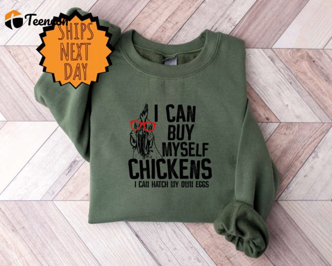 I Can Buy Myself Chickens Country Sweatshirt,Chicken Glasses Farm Life Sweat,Crazy Chicken Lady Sweat,Chicken Lover Sweat,Chicken Mom Sweat 1