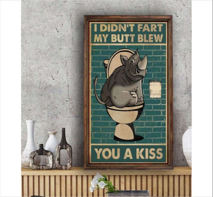 I Didn’t Fart My Butt Blew You A Kiss Poster For Home Decor Gift For Home Decor Gift 2