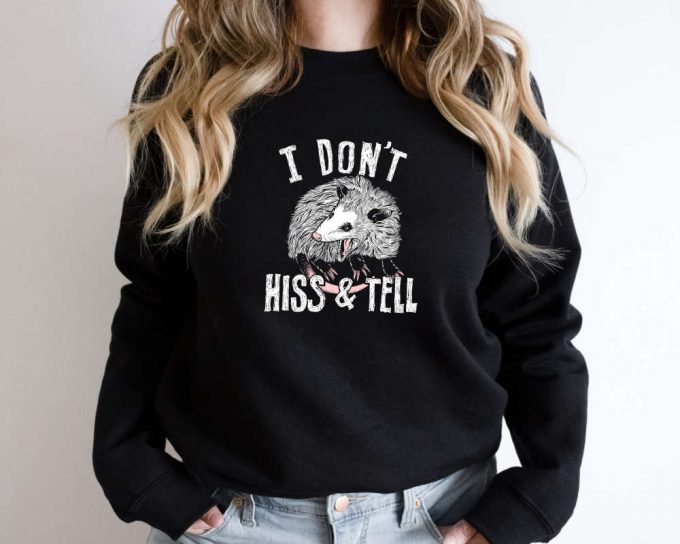 I Don'T Hiss And Tell Awesome Possum Sweatshirt, Opossum Lover Gift, Weird Possum Sweater, Possum Animal Sweater, Funny Animal Gift Sweater 2