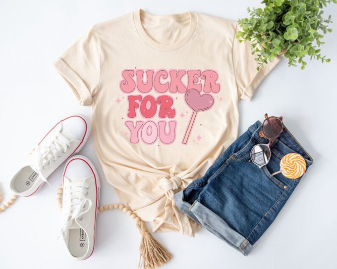 I M A Sucker For You Shirt - Valentine S Day Gift Sweatshirt 5