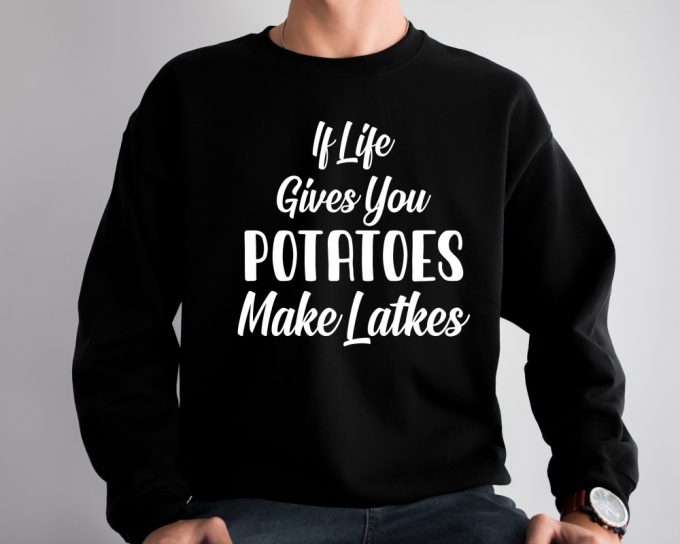 Festival Of Lights: If Life Gives You Potatoes Make Latkes Shirt - Happy Hanukkah &Amp; Menorah Inspiration 3