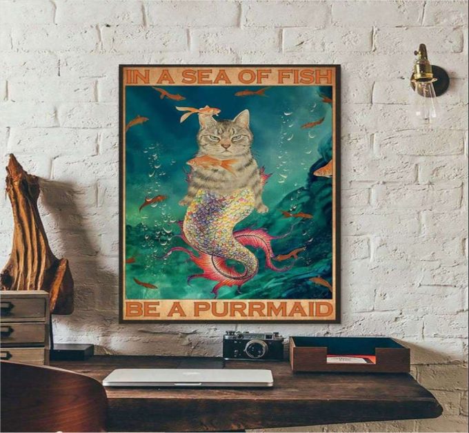 In A Sea Of Fish Be A Purrmaid Cat Mermaid Poster For Home Decor Gift For Home Decor Gift 2
