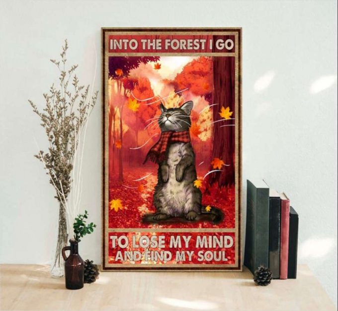 Into The Forest I Go To Lose My Mind And Find My Soul Poster For Home Decor Gift For Home Decor Gift 2