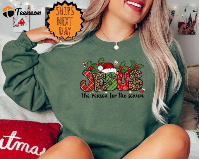 Jesus Is The Reason For The Season Sweatshirt, Christian Nativity Sweatshirt, Jesus Nativity Sweater, Christian Cross Gift, Jesus Sweatshirt 1