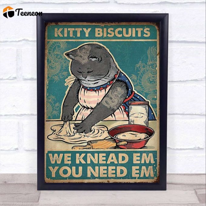 Kitty Biscuits We Knead Em You Need Em Cat Baking Poster For Home Decor Gift For Home Decor Gift 1