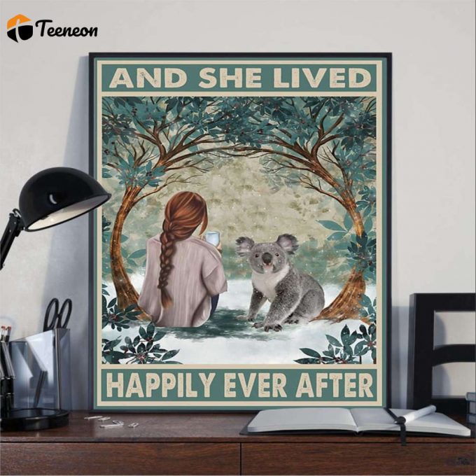 Koala Once Upon A Time There Was A Girl Who Really Loved Koalas Poster For Home Decor Gift For Home Decor Gift 1