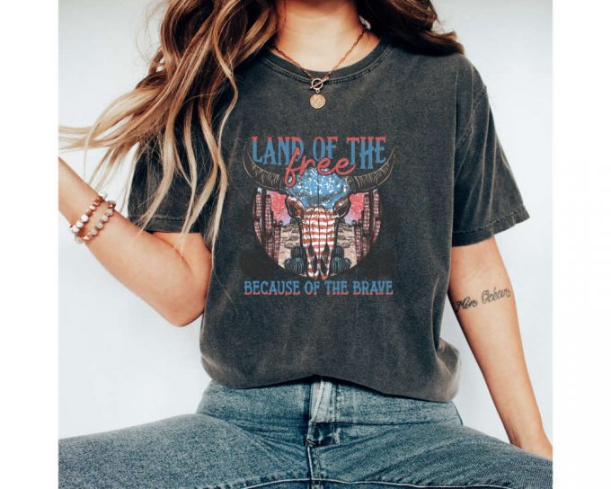 Land Of The Free Because Of The Brave Shirt, 4Th Of July T-Shirt, Independence Day, Western America Shirt, Country Shirt, Western Skull Tee