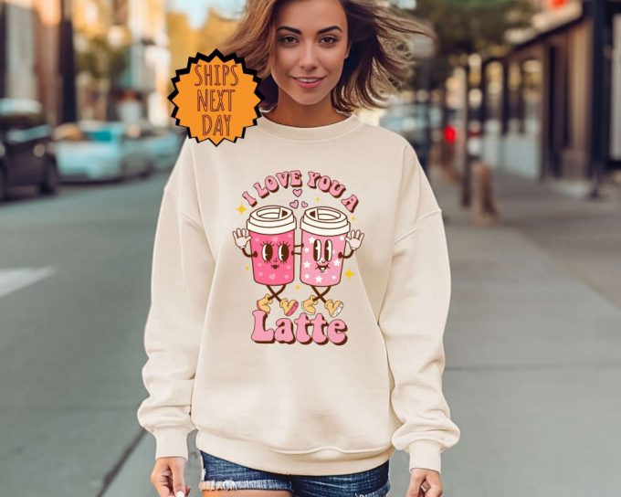 Latte Valentines Day Sweatshirt ,Retro Valentines Day Hoodie For Woman ,Latte Valentine Shirt, Valentines Day Gift, Valentines Coffee Lover 2