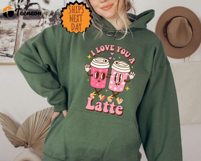 Latte Valentines Day Sweatshirt ,Retro Valentines Day Hoodie For Woman ,Latte Valentine Shirt, Valentines Day Gift, Valentines Coffee Lover 1