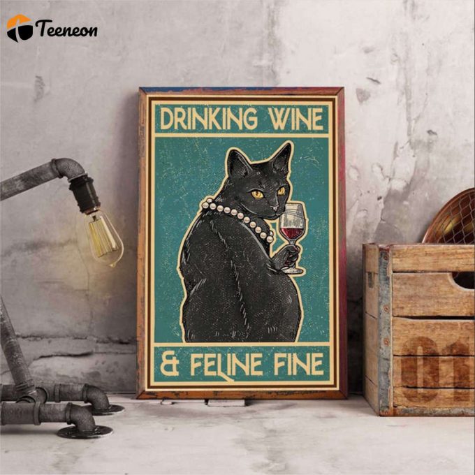 Love Cat Wine Drinking Wine And Feline Fine Poster For Home Decor Gift For Home Decor Gift 1