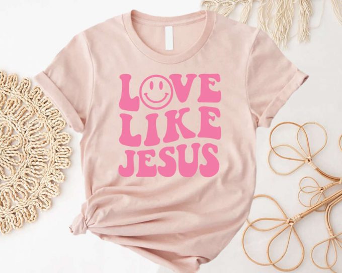 Love Like Jesus Shirt: Christian Valentine &Amp; Bible Verse Religious Tee 4