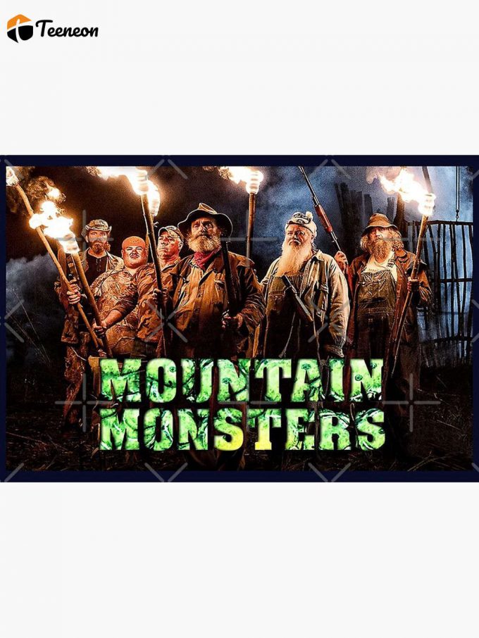 Mountain Monsters Idea Poster For Home Decor Gift 1