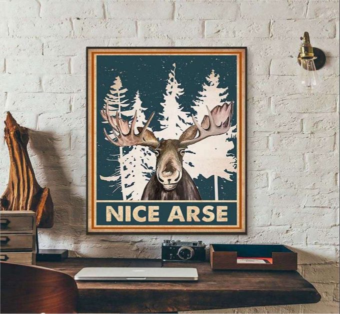 Nice Arse Moose Lover Poster For Home Decor Gift For Home Decor Gift 2