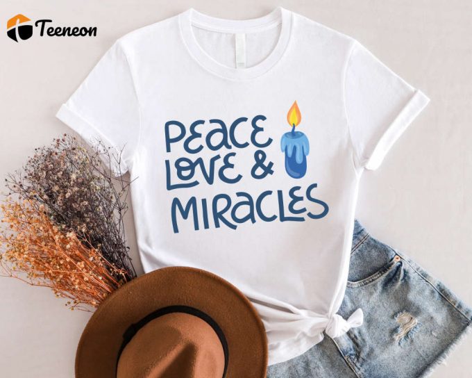 Happy Hanukkah Shirt: Peace Love Miracles &Amp;Amp; Menorah – Festival Of Lights Jewish Celebration