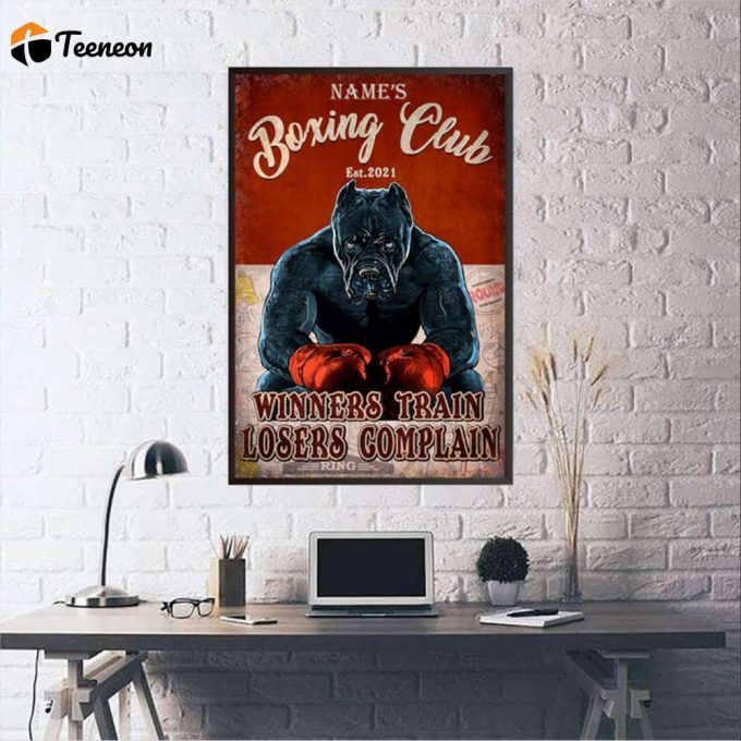 Personalized Pitbull Boxing Club Winners Train Losers Complain Poster For Home Decor Gift For Home Decor Gift 1