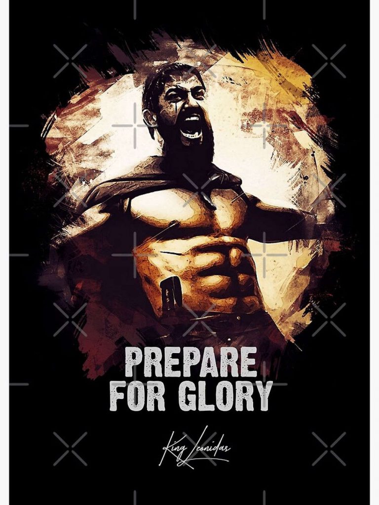 Prepare For Glory – King Leonidas Premium Matte Vertical Poster For Home Decor Gift